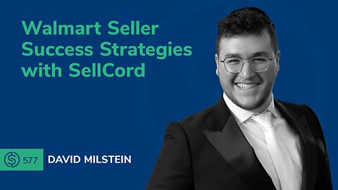 Walmart Seller Success Strategies with SellCord | SSP #577
