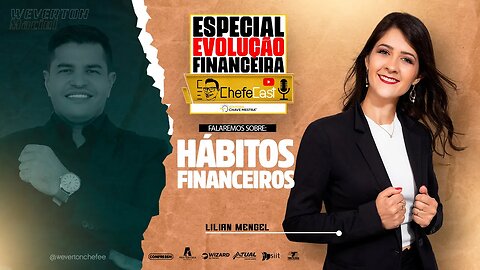 LILIAN MENGEL | Falando sobre HÁBITOS FINANCEIROS - ChefeCast #013