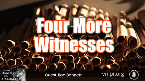 25 Jun 21, Hands on Apologetics: Four More Witnesses
