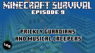 Minecraft Survival Episode 9: Prickly Guardians and Musical Creepers