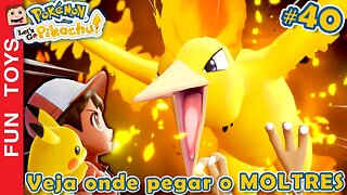 Pokémon: Let's Go #40 ⚡️ Veja ONDE capturar o MOLTRES! 🐦‍🔥