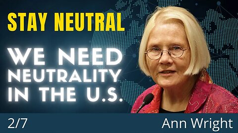 Retired US Army Colonel And Diplomat Says Neutrality Needed Now More Than Ever | Ann Wright