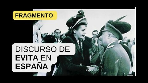 "Les traigo el mensaje de Amor, de Solidaridad y de Hermandad" / Eva perón en España