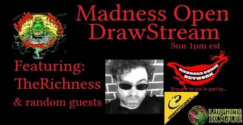 Madness Open DrawStream E22 6-5-22