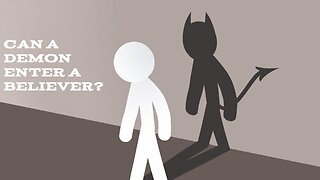 Can A Demon Enter A Believer?