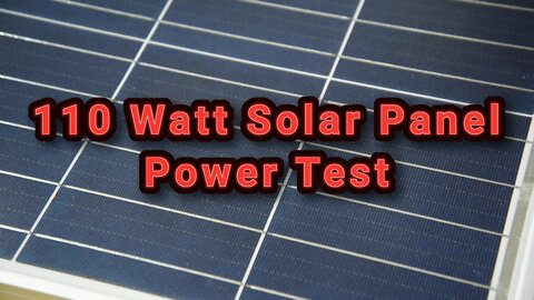 Nature Power 110 Watt Solar Panel + Charge Controller – Power Test