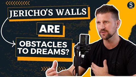 Are the walls of Jericho Satan's obstacles to your dreams? | Jesus In Five