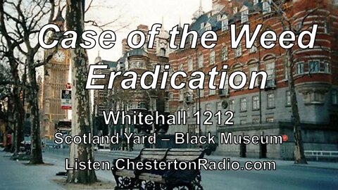 Case of the Weed Eradication - Whitehall 1212 - Scotland Yard