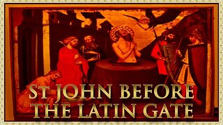 The Daily Mass: St John before the Latin Gate