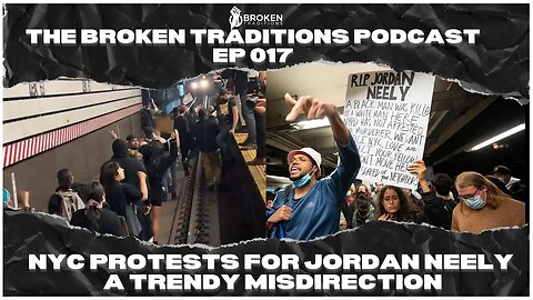 Unveiling the Irrelevance: NYC Protests for Jordan Neely - A Trendy Misdirection | Ep. #17