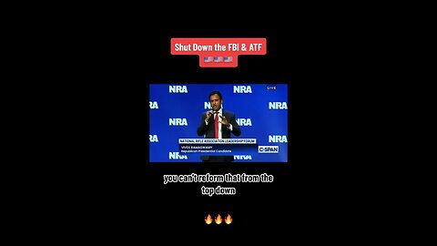 Shut Down the FBI & ATF: Vivek at the NRA Leadership Forum