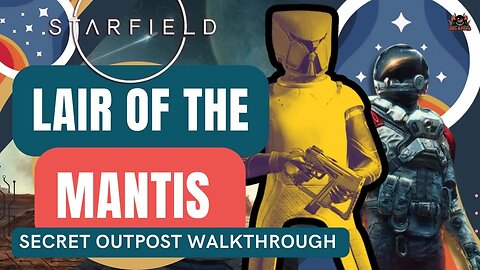 The Lair of the Mantis Secret Outpost Walkthrough | Starfield Guide