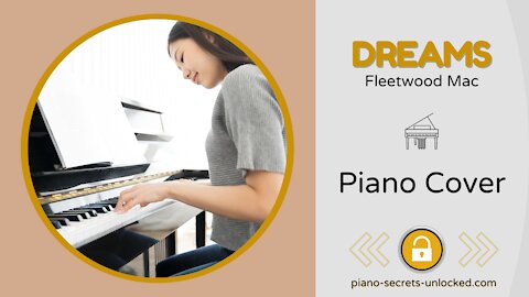 Dreams - Fleetwood Mac - Easy Piano Cover - Piano Secrets Unlocked.