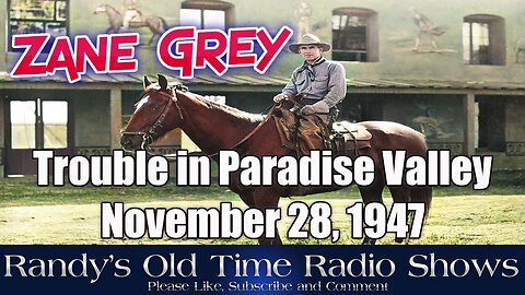 Zane Grey Show Trouble in Paradise Valley November 28, 1947
