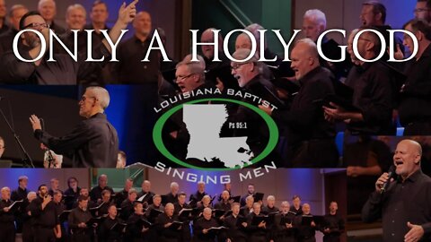 Only a Holy God // Louisiana Baptist Singing Men // 11-17-22