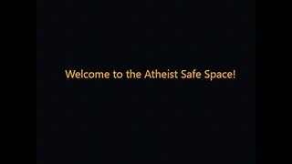 Atheist Safe Space | Open Discussion