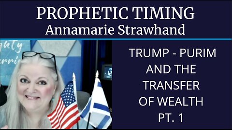 Prophetic Timing: Trump, Purim and the Transfer of Wealth - PT. 1