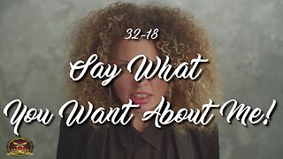 32-18 Say What You Want About Me! (OFFICIAL MUSIC VIDEO)