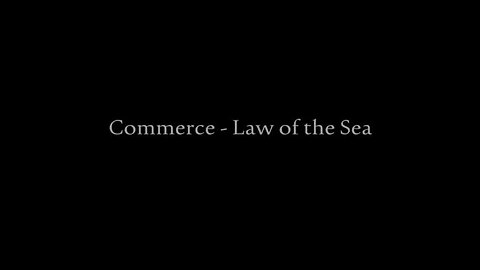 Jordan Maxwell - Commerce - The Law of the Sea