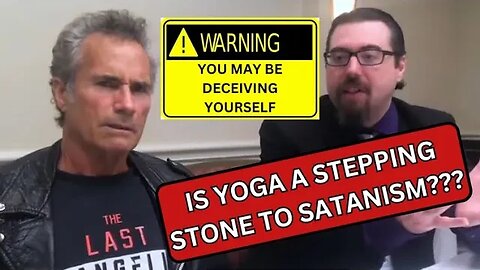 Demon Deceptions Of Yoga. May Cause Insanity. New Age In Church? Josh Peck/David Heavener
