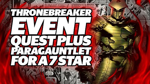 Thronebreaker Event Quest | Paragauntlet | New 7 Star | Marvel Contest Of Champions