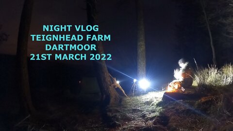 Night time vlog Dartmoor wildcamping