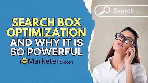 Search Box Optimization And Why It is So Powerful