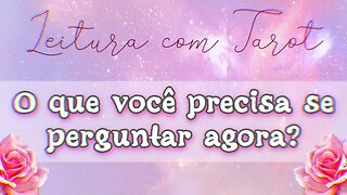 ❓️QUE PERGUNTA VOCÊ PRECISA FAZER A SI MESMO NESTE MOMENTO❔️ | AUTO-CONHECIMENTO COM TAROT