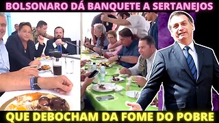 Banquete de Bolsonaro com Sertanejos tem deboche com FOME