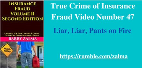 True Crime of Insurance Fraud Video Number 47