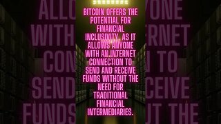 Financial Inclusivity: Bitcoin's Potential for Empowering Individuals