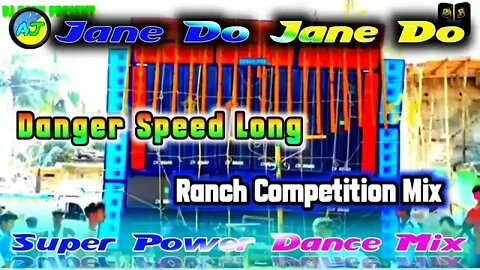 Jane Do Jane Do ~ Danger Speed Long Ranch Competition Mix ~ Dj Ajit Present