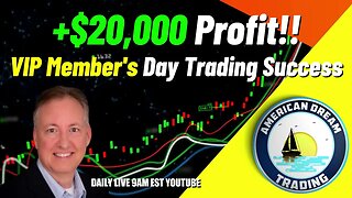 Extraordinary Day - VIP Member's $20,000 Profit Trading Success In The Stock Market