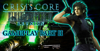 It's a Reunion I Crisis Core: Final Fantasy VII Reunion I Gameplay Part 2