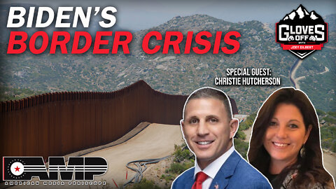 Biden’s Border Crisis | Gloves Off Ep. 14