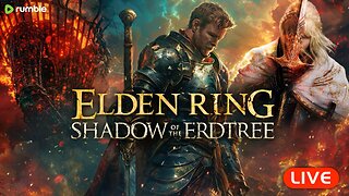 🔴LIVE - Epic Elden Ring: Shadow of the Erdtree – Conquer the Unknown Realms with Us!