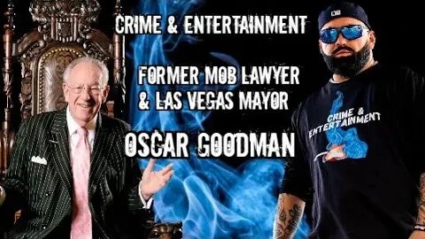 Former Mayor Oscar Goodman on going from Mob Lawyer to serving 3 terms as Mayor of Las Vegas,