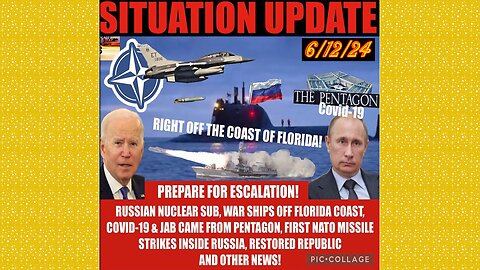 SITUATION UPDATE 6/12/24 - Nato At War W/Russia,Israel & Hezbollah,Trump Trial,Gcr/Restored Republic