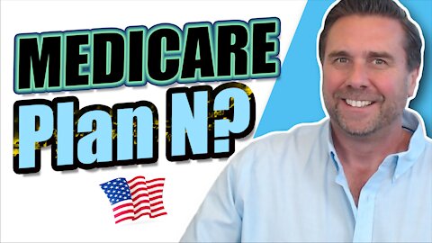 Medicare Plan N - A Great Low-Cost Medigap Plan!