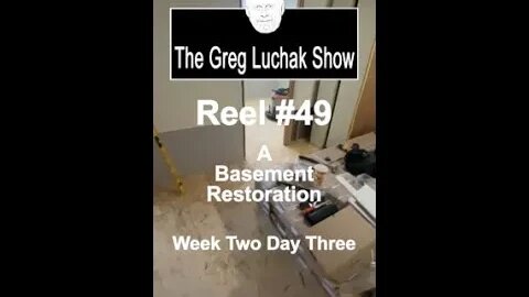 Reel #49 - A Basement Restoration