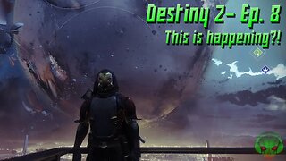 I'll handle it without you - Destiny 2 EP8