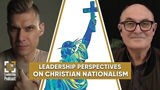 Leadership Perspectives on Christian Nationalism | Craig O’Sullivan & Dr Rod St Hill