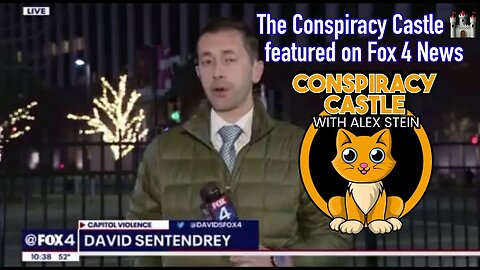 The Conspiracy Castle Reports the News before they Do and Fox 4 Didn’t even properly credit me