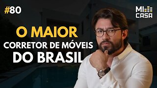 O maior corretor de imóveis do Brasil, Ricardo Martins | My Broker | Mi Casa 80