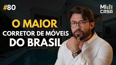 O maior corretor de imóveis do Brasil, Ricardo Martins | My Broker | Mi Casa 80