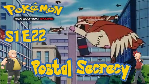 S1E22: Postal Secrecy | Pokémon Revolution Online
