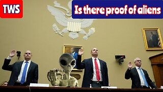 Is Congress Proving The Existence Of Aliens