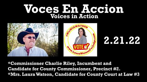 2.21.22 Commissioner Charlie Riley and Mrs. Laura Watson - Voces En Accion/Voices in Action