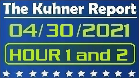 The Kuhner Report 04/30/2021 [HOUR 1 and HOUR 2] The Rudy Giulani Witch Hunt