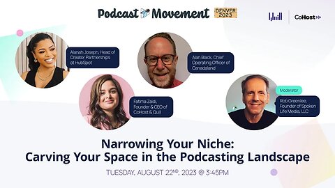 Narrowing Your Niche: Carving Your Space in the Podcasting Landscape - Podcast Movement 2023